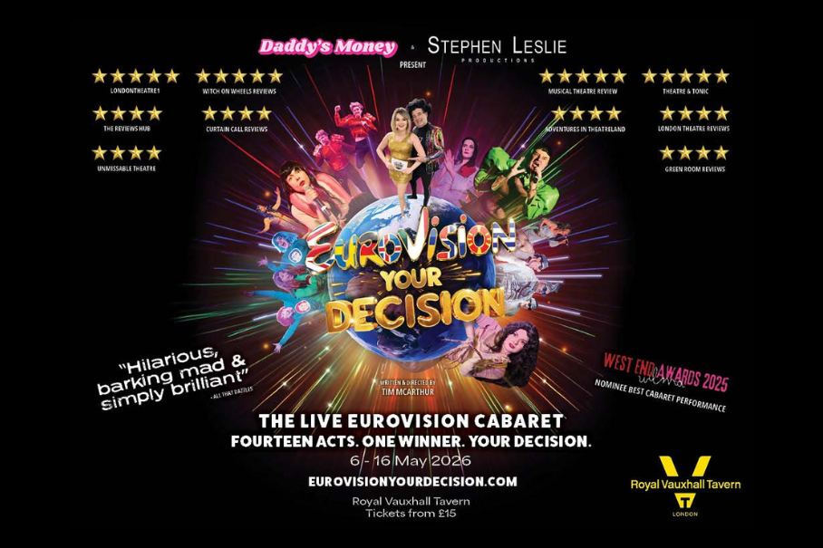 Poster advertising The Live Eurovision Cabaret 'Your Decision' with a bursting globe and colorful performers, at Royal Vauxhall Tavern, 6–16 May 2026 (tickets from £15).