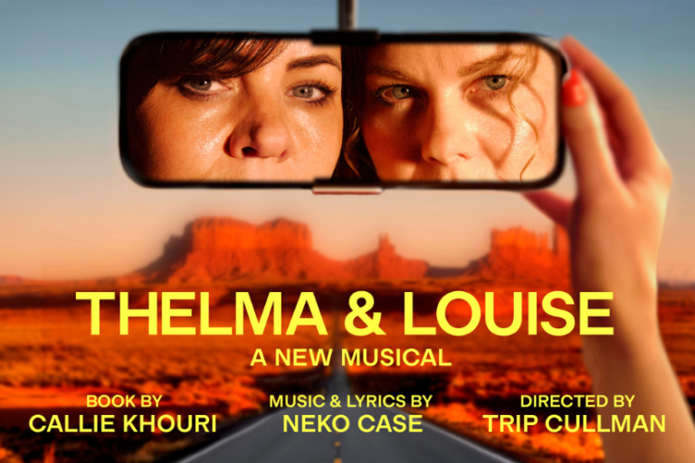 Poster for Thelma & Louise, a new musical: desert highway at sunset with a car’s rear-view mirror reflecting two women's faces and the bold yellow title.