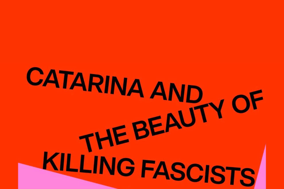 Red poster or book cover with diagonal black text reading 'Catarina and the Beauty of Killing Fascists' on a bright red background.