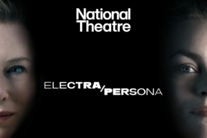 Poster for National Theatre's Electra/Persona, showing partial faces of two women against a black background with white text.