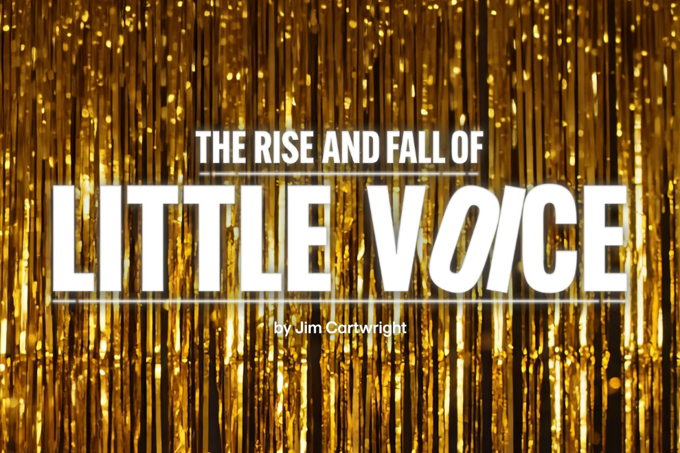 Poster for 'The Rise and Fall of Little Voice' by Jim Cartwright, set on a gold tinsel backdrop with bold white lettering.