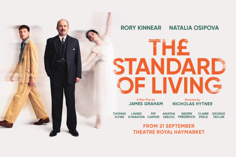 Poster for a stage play 'The Standard of Living' with three actors left (man in tan suit, man in dark suit, blurred woman in white) and the orange title on the right; credits above and below. From 21 September at Theatre Royal Haymarket.